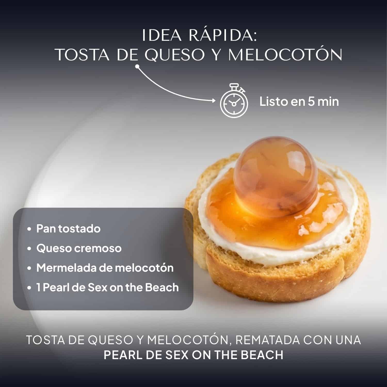Tosta de queso cremoso y mermelada de melocotón rematada con una Pearl de Sex on the Beach