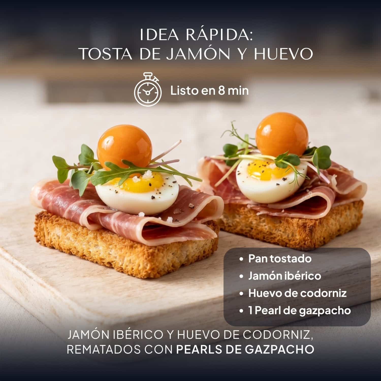 Tostas de jamón ibérico y huevo de codorniz coronadas con Pearls de gazpacho